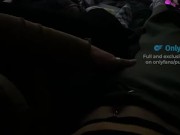 POV Netflix and Chill with my Girl (caresses, rubbing, clothes on) Full Video on OnlyFans