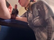 SPIDER girl suck huge cock till Oral Pulsating CREAMPIE