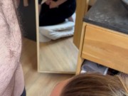 he gives me some cum in the bathroom 6/16