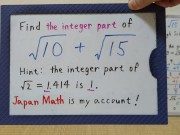 Find the integer part of sqrt10+sqrt15.[JapanMath](lesbian) 1/16