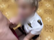 The stewardess made a mistake with the apartment, and I fucked her in the mouth and pussy 6/16