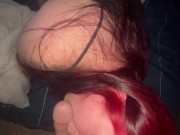 Red head slut giving sloppy Blowjob 11/16