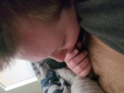 Girlfriend sucks me and lets me fill her up 5/16