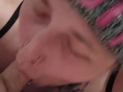 Good girl likes to suck and deepthroat my cock 4/16