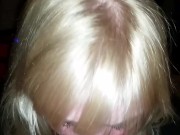 Hot Young Blonde Girlfriend Sucks My Cock and Balls 3/16