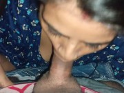Desi bhabhi sucking big cock , cumshot in mouth 12/16