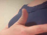 （個人撮影）服の上から乳首をクリクリ 8/16