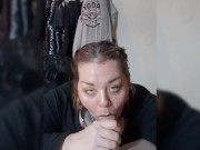 POV: Huge cock loving, chubby bbw girlfriend can't wait to suck cock completely dry 7/16