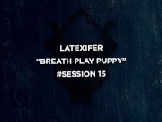Breath Play Struggle in Latex Dog Suit (Session 15) 1/16