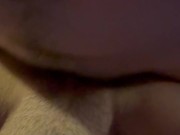 Fucking me rough - Cumshot at end!! 11/16