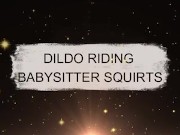 18YO Rides & Squirts – Babysitter Gone Wild! 5/16