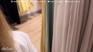 Hot Girl plays with the Cock and her Pussy everywhere in the Clothing Store - so risky!