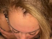 POV Blonde Hair Tan Bra Panties First Time Sucking Deepthroat Cum In Mouth Sucked Clean Dry Old Vid 2/16