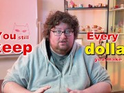 Slut It Up For Cash - Fat Fuck Unloads The Details Onto You 9/16