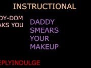 SMEARING YOUR MAKE UP INSTRUCTIONAL ASMR TO MAKE YOU A WEAK NEEDY PRINCESS 12/16