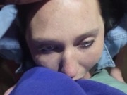Blue eyed 18 year old pov blowjob and throatpie 11/16