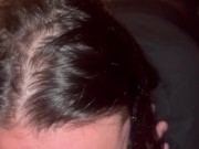 She wanted to drain my balls 12/16