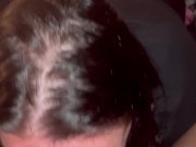 She wanted to drain my balls