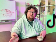 Let's Cum To TikTok - Fat Fuck Leaks It All Out 4/16