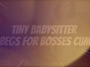 18YO baby sitter beg for cum! 5/16
