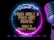 Slut Next Door Ep. 14 ~Porn Guilt & Post-Nut Shame: What It Really Means 1/16