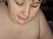 Bbw gives u a blow job and the plays with herself 6/16