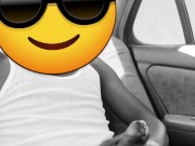 In the car again ( big cumshot) 16/16