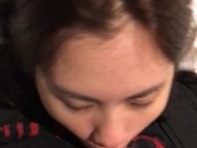 first time i sucked a big dick and swallowed all of his cum! 3/16