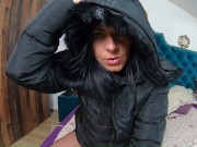 I love to masturbate with all those down-jackets 4/16