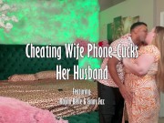 Cheating Wife Phone-Cucks Husband (Ft: FinnysPlayhouse) 2/16