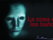 La COSA EN LOS BAÑOS (Terror REAL) 10/16