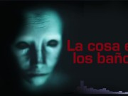 La COSA EN LOS BAÑOS (Terror REAL) 16/16