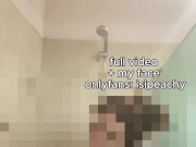 I Let You Watch Me Shower, Every Curve, Every Drip 3/16