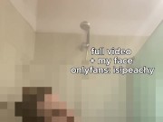 Caught Cam: Me Showering And Touching Myself Slowly 5/16