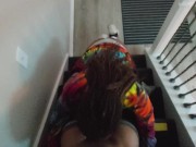 Sucking on Stairs 11/16
