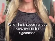 When he is super serious he wants to be