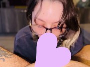 quiet nerdy girls give the best head / deepthroat, ball licking, gagging, sloppy mouth fuck. Part: 1 13/16