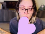 quiet nerdy girls give the best head / deepthroat, ball licking, gagging, sloppy mouth fuck. Part: 1 15/16
