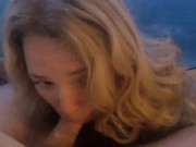 Blonde slut pov BlowJob on A Cruise Ship 11/16