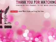 Make your girlfriend happy with sex, part 03 of the series of ideas-ඔයාගේ කෙල්ලව සෙක්ස් වලින් සතුටු 16/16