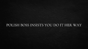Polish Boss Insists You Do It Her Way