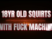 18yo squirts with fuck machine 3/16
