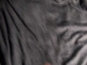Cumming over my bed after a holiday 5/16