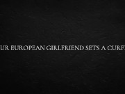 Your European Girlfriend Sets a Curfew 9/16