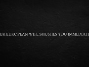 Your European Wife Shushes You Immediately 12/16