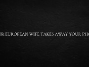 Your European Wife Takes Away Your Phone 13/16
