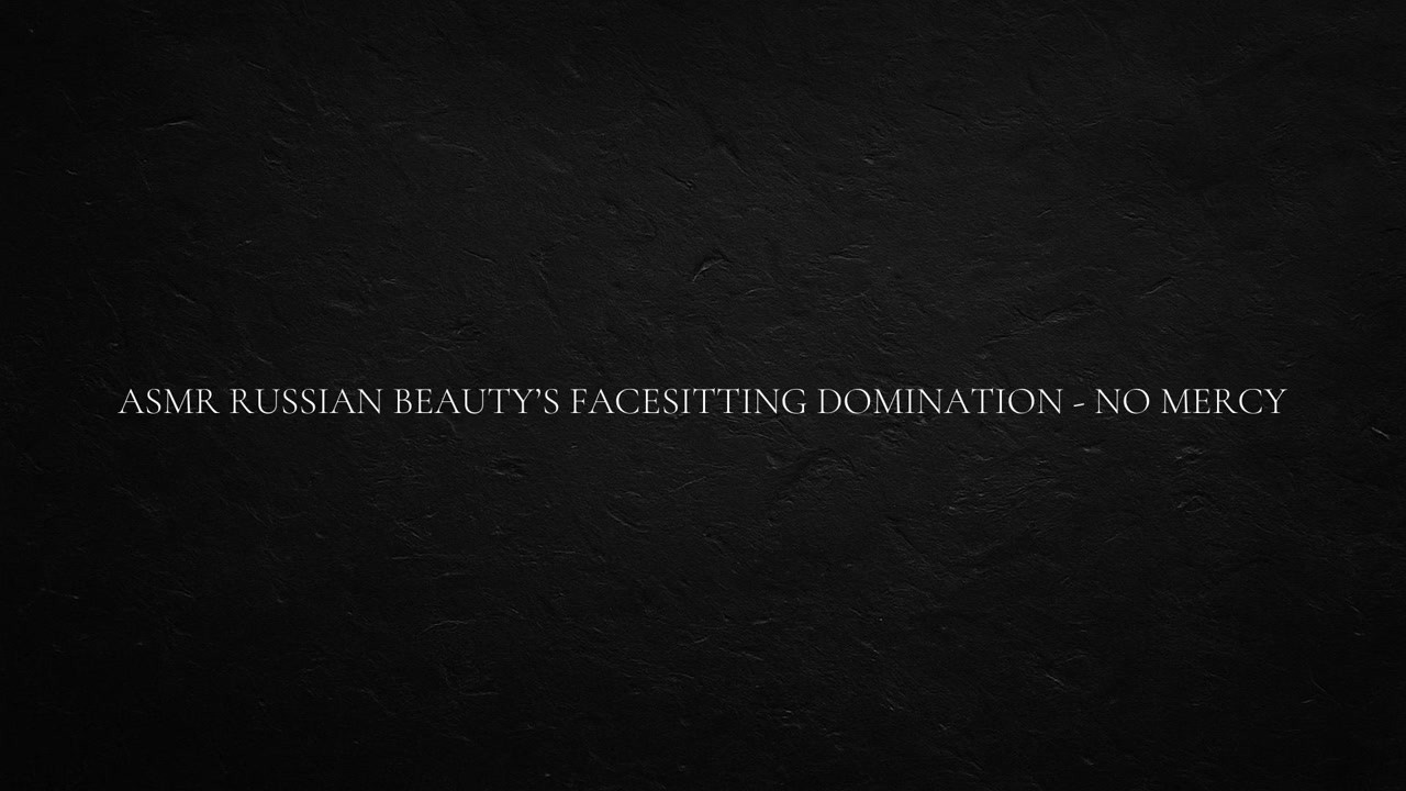 ASMR Russian Beauty’s Facesitting Domination - Big Ass