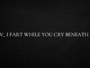 POV_ I fart while you cry beneath me 1/16