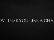 POV_ I use you like a chair 3/16