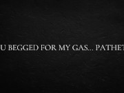 You begged for my gas… Pathetic 4/16